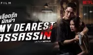 Sinopsis dan Review Film Netflix: My Dearest Assassin (2026), Sinema Laga Tragis Khas Thailand yang Full Baku Hantam dan Simbahan Darah