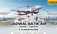 Update! Jadwal Batik Air Rute Jambi–Jakarta Periode 8–14 Agustus 2026, Cek Harga Tiket, Cara Booking Online, dan Jadwal Terbaru