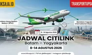 Catat! Jadwal Citilink Batam ke Yogyakarta 8–14 Agustus 2026, Jam Berangkat, Jam Tiba, dan Cara Booking Online