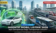 Pemerintah Siapkan Insentif Kendaraan Listrik 2026, Apa Dampaknya bagi Transportasi Umum di Indonesia?