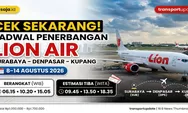 Cek Sekarang! Jadwal Penerbangan Lion Air Rute Surabaya – Denpasar – Kupang Periode 8–14 Agustus 2026