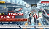 Cara Pindah dari Terminal ke Stasiun dengan Transportasi Umum 2026, Ini Tips Transit Bus ke Kereta Tanpa Ketinggalan