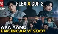 Penjelasan Ending Flex X Cop 2 Episode 2, Misteri Jin Yi Soo Makin Besar dan Petunjuk Dalang Mulai Terlihat