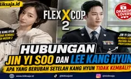 Hubungan Jin Yi Soo dan Lee Kang Hyun di Flex X Cop 2, Apa yang Berubah Setelah Kang Hyun Tidak Kembali?