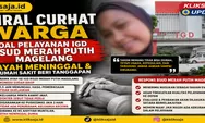 Viral Curhat Warga soal Pelayanan IGD RSUD Merah Putih Magelang, Ayah Meninggal dan Rumah Sakit Beri Tanggapan