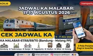 Jadwal KA Malabar Periode 11–17 Agustus 2026 Rute Kiaracondong - Leles, Tasikmalaya - Banjar - Kroya - Yogyakarta - Madiun - Blitar