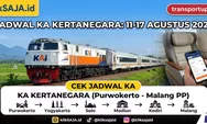 Lihat Jadwal KA Kertanegara Periode 11 – 17 Agustus 2026 Rute Purwokerto - Kroya - Gombong - Kebumen - Kutoarjo - Wates, - Yogyakarta - Malang