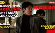 Ahn Bo Hyun di Flex X Cop 2: Fakta Menarik Pemeran Jin Yi Soo, dari Latar Belakang Petinju hingga Model