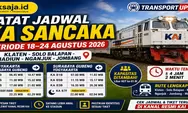 Catat Jadwal KA Sancaka Periode 18–24 Agustus 2026 Rute Klaten - Solo Balapan - Madiun - Nganjuk - Jombang