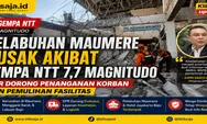 Pelabuhan Maumere Rusak akibat Gempa NTT 7,7 Magnitudo, DPR Dorong Penanganan Korban dan Pemulihan Fasilitas