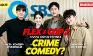 Kenapa Flex X Cop 2 Cocok untuk Penggemar Drama Korea Genre Crime Comedy?