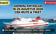 Lihat Jadwalnya! KM Kelud 18–25 Agustus 2026 Rute Belawan – Tanjung Balai Karimun – Batam – Kijang –Jakarta, Cek Tiket Online