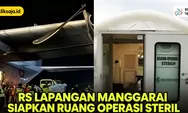 RS Lapangan Manggarai Siapkan Ruang Operasi Steril untuk Korban Gempa NTT, Cek Kapasitas, Fasilitas dan Dukungan Logistiknya