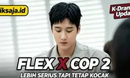 Flex X Cop 2 Lebih Serius atau Lebih Kocak dari Season 1? Ini Perbedaan Crime, Comedy, dan Action Jin Yi Soo