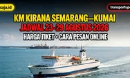 Cari Tiket KM Kirana Semarang-Kumai? Cek Jadwal 23 – 29 Agustus 2026 dari Tanjung Emas ke Panglima Utar Kumai