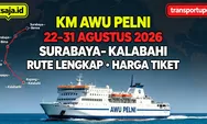 Mau Naik KM Awu? Cek Jadwal Surabaya - Benoa - Bima - Waingapu - Ende - Kupang - Kalabahi 22 – 31 Agustus 2026