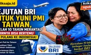 Kejutan BRI untuk Yuni PMI di Taiwan, Setelah 10 Tahun Merantau Akhirnya Bisa Bertemu dan Pulang ke Indonesia