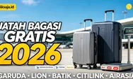 Cek Aturan Bagasi Pesawat Terbaru 2026, Berapa Kg Gratis di Garuda Indonesia, Citilink, Lion Air, Batik Air dan AirAsia?