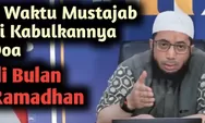 Tiga Waktu Mustajab Doa di Bulan Ramadan Menurut Ustadz Khalid Basalamah   