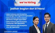 BTN Buka Loker Data Science and Analytics, Simak Syarat dan Kualifikasinya