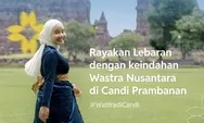 Lagi Hits, Wisata Wastra di Candi Prambanan Bikin Foto Lebaran Auto Kece