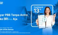 Buruan Manfaatkan! Pembayaran PBB via BRImo Bisa Dapat Cashback Hingga Rp25 Ribu