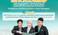BSI Scholarship Unggulan 2026 Dibuka, Beasiswa Full + Uang Saku dan Laptop untuk Mahasiswa Baru