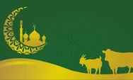  Seputar Ibadah Qurban: Mulai Dari Pengertian, Hukum, Syarat, Waktu, Ketentuan Hewan dan Hikmahnya