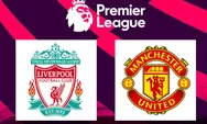 Jadwal Liga Inggris Pekan ke-8 Tanggal 18-21 Oktober, Ada Big Match Liverpool vs Manchester United