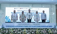   Kertajati Aerospace Park Mulai Dibangun, GMF dan BIJB Groundbreaking