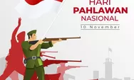 Isi Pidato Bung Tomo yang Berapi-api, 10 November Jadi Hari Pahlawan Nasional