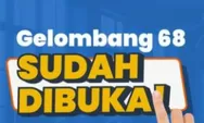 Program Prakerja Gelombang 68 Telah Dibuka, Ini Syarat dan Tata Cara Mendaftar...