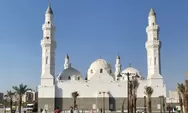 5 Masjid Bersejarah yang Wajib Dikunjungi di Madinah Saat Ibadah Haji