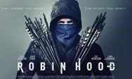 Sinopsis Robin Hood, Film Aksi Perampok Misterius untuk Membela Rakyat Miskin