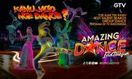 Amazing Dance Indonesia GTV Buka Audisi, Catat Cara Daftarnya Secara Online, Gratis!