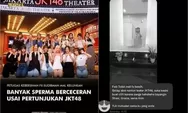 Insiden di JKT48 Theater FX Sudirman: Petugas Kebersihan Temukan Banyak Cairan Lelaki Berceceran