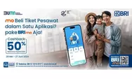 Liburan Sekolah Makin Hemat Pakai Promo Cashback 50 Persen Tiket Pesawat di BRImo