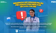 Waspada! Beredar Hoaks soal Pinjaman Online PNM Mekaar