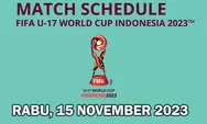 Jadwal Piala Dunia Fifa U-17 World Cup Indonesia 2023 Hari Ini, Rabu 15 November 2023