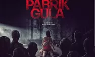 Film Pabrik Gula Gegerkan Netizen, Ini Sinopsis dan Daftar Pemainnya