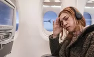 3 Cara Mengatasi Jet Lag, Tips Praktis untuk Perjalanan Jauh