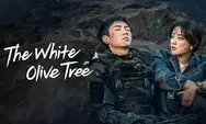 Daya Tarik The White Olive Tree, Drama China yang Sangat Dinantikan