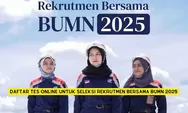 Dibuka sampai 16 Maret, Ini Jadwal Rekrutmen Bersama BUMN 2025