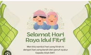 Sambut Lebaran 2025 dengan 18 Ucapan Idulfitri Penuh Makna, Pererat Silaturahmi!