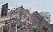 Gempabumi Kuat di Myanmar dan Thailand Puluhan Bangunan Ambruk Terasa Hingga China