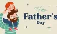 25 Ide Ucapan Hari Ayah Nasional yang Bisa Kamu Kirim: Simpel, Bermakna, dan Anti Alay!