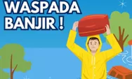 7 Cara Waspada Banjir di Musim Hujan: Persiapan yang Harus Dilakukan