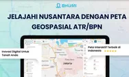 Mengenal Bhumi ATR/BPN, Cara Menelusuri Informasi Pertanahan Lewat Peta Digital