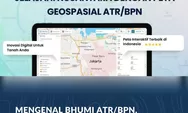 Mengenal Bhumi ATR/BPN, Cara Menelusuri Informasi Pertanahan Lewat Peta Digital