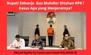 Breaking News : Bupati Sidoarjo 'Gus Muhdlor' Ditahan KPK, Kasus Pemotongan Insentif ASN Mengguncang Pemerintahan, Padahal Kemarin Dukung  Capres 02